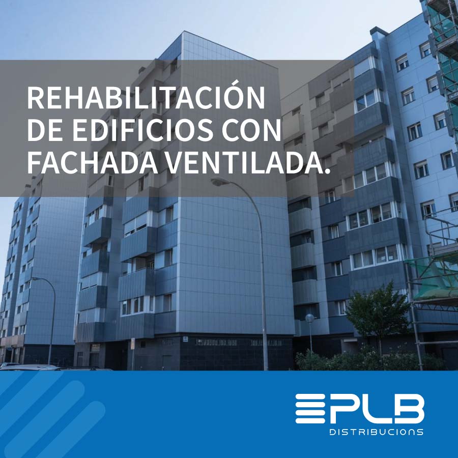 FACHADAS VENTILADAS EN LA REHABILITACIÓN DE EDIFICIOS: EFICIENCIA ENERGÉTICA Y TECNOLOGÍA VANGUARDISTA.