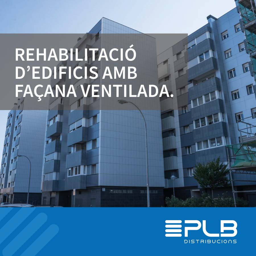 FAÇANES VENTILADES EN LA REHABILITACIÓ D' EDIFICIS: EFICIÈNCIA ENERGÈTICA I TECNOLOGIA AVANTGUARDISTA.