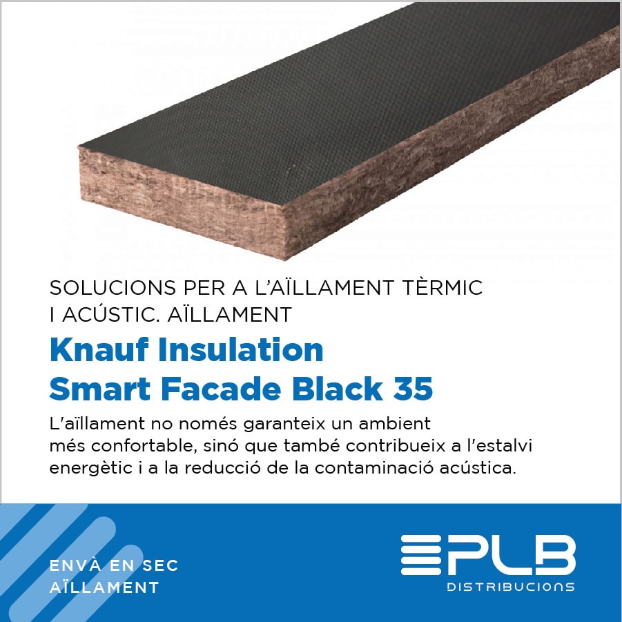 KNAUF INSULATION. SMART FACADE BLACK 35 garantitza un ambient més comfortable i contribueix a l'estalvi energétic i a la reducció de la contaminació acústica.
