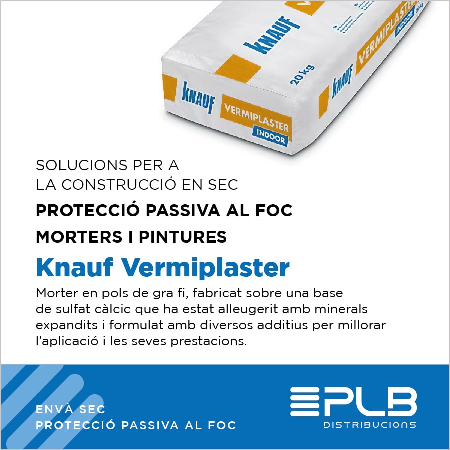 SOLUCIONS PER A LA CONSTRUCCIÓ EN SEC. PROTECCIÓ PASSIVA AL FOC. MORTERS I PINTURES. KNAUF VERMIPLASTER