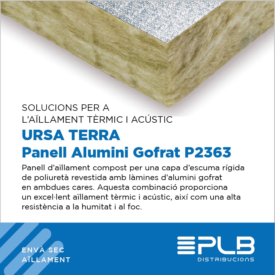 L'URSA TERRA PANEL ALUMINI GOFRAT P2363 ofereix una solució integral per a l'aïllament tèrmic i acústic en construccions.