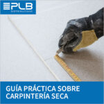 GUÍA PRÁCTICA SOBRE CARPINTERÍA SECA
