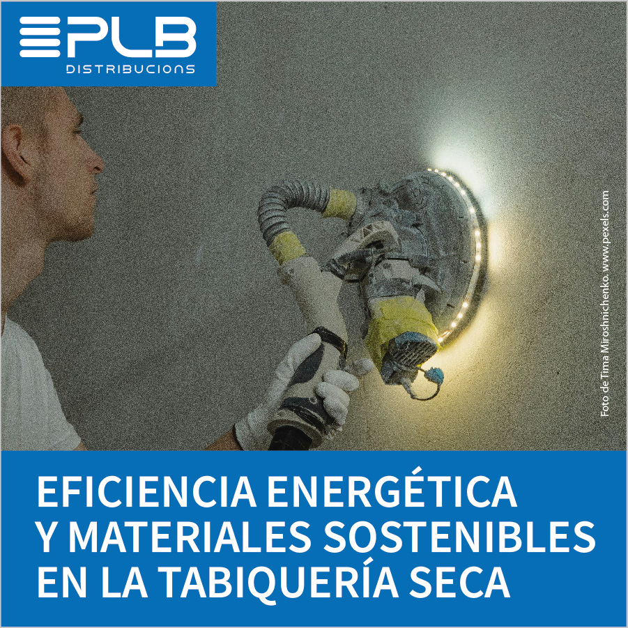 EFICIENCIA ENERGÉTICA Y MATERIALES SOSTENIBLES EN LA TABIQUERÍA SECA