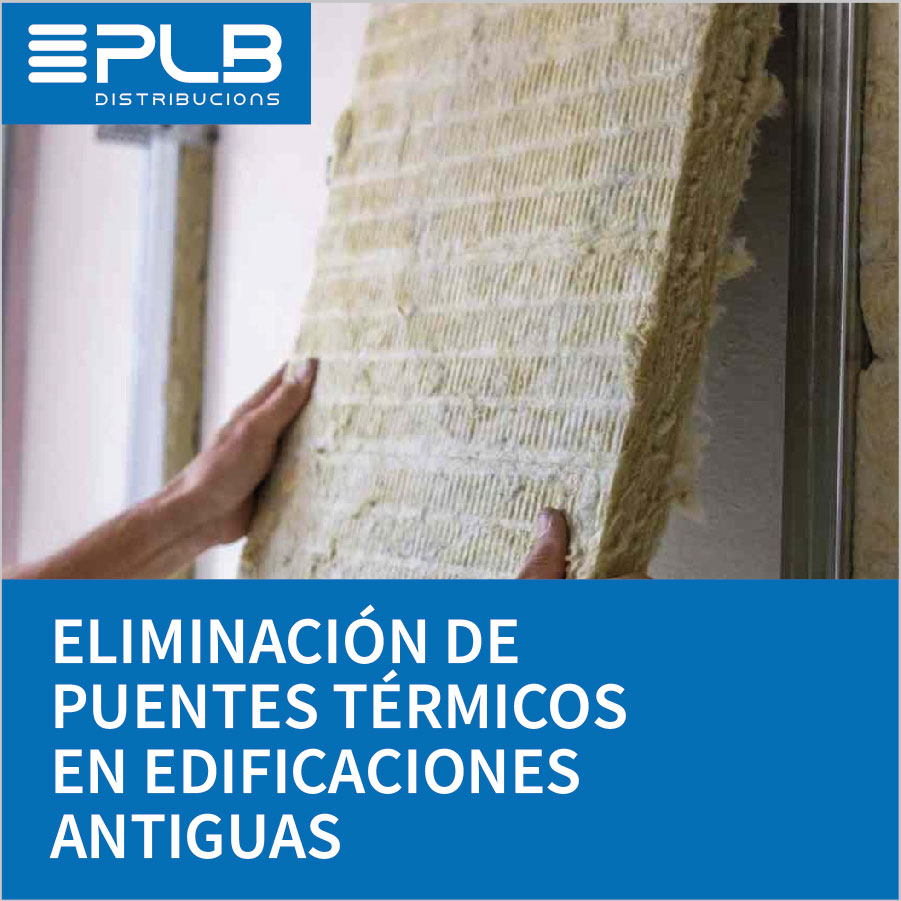 ELIMINACIÓN DE PUENTES TÉRMICOS EN EDIFICACIONES ANTIGUAS.