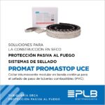 PROMAT PROMASTOP UCE es un collar intumescente modular pensado para restituir la continuidad de la compartimentación